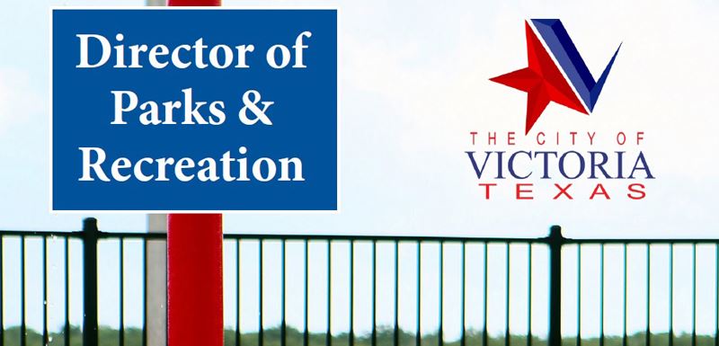 Director of Parks and Recreation. The City of Victoria Texas