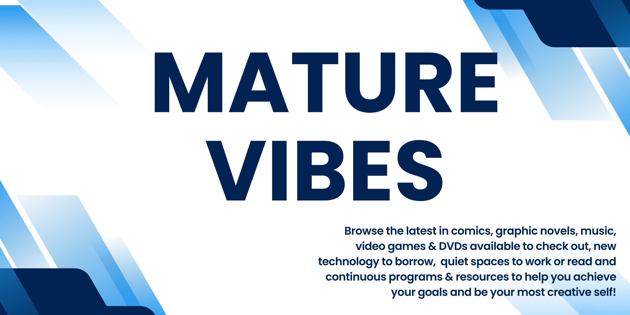 Mature Vibes, Browse the latest graphic novels, music, video games & DVDs available to checkout