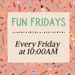 Fun Fridays, Victoria public library, Every Friday at 10am, all ages
